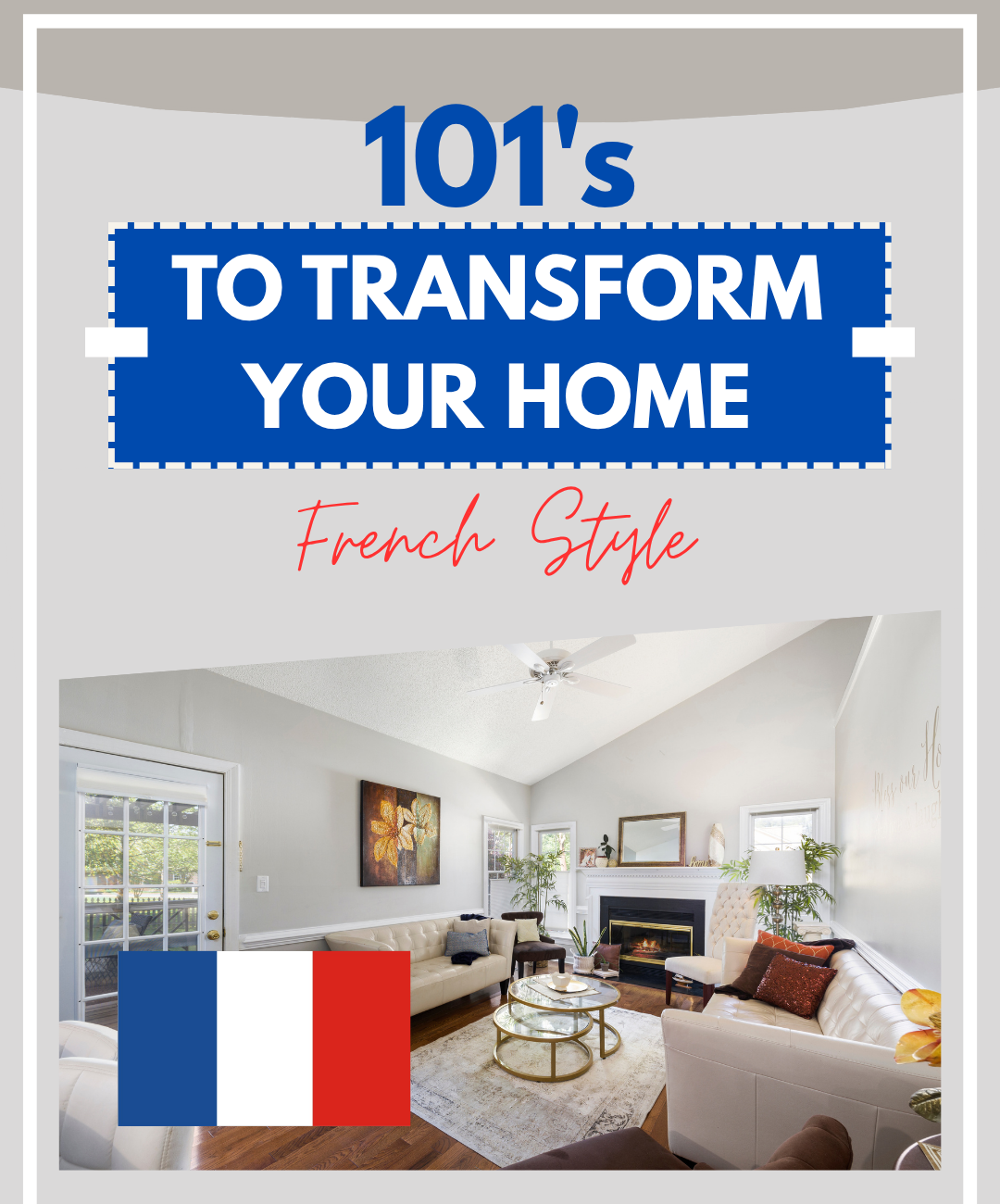 101's To Transform Your Home: French Style